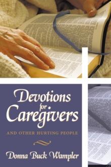 Devotions for Caregivers : And Other Hurting People