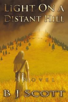 Light on a Distant Hill : A Novel of the Indian West