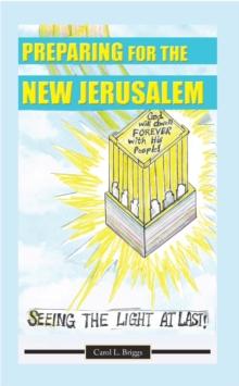 Preparing for the New Jerusalem : Seeing the Light at Last