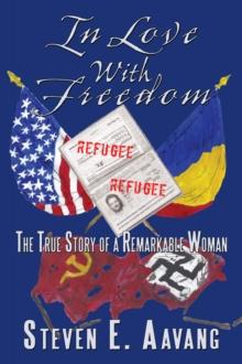 In Love with Freedom : The True Story of a Remarkable Woman