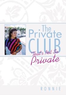 The Private Club : That's Not so Private