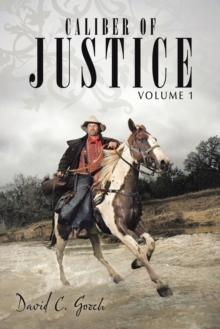 Caliber of Justice : Volume 1