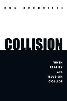 Collision : When Reality and Illusion Collide