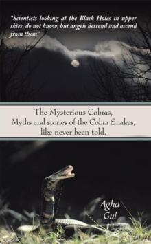 The Mysterious Cobras, Myths and Stories of the Cobra Snakes, Like Never Been Told.