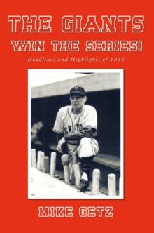 The Giants Win the Series! : Headlines and Highlights of 1954