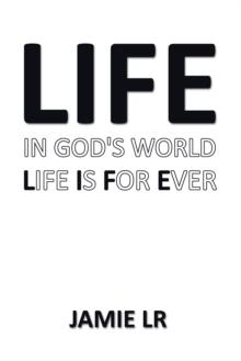 Life in God's World  Life Is for Ever