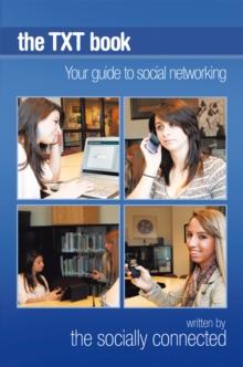 The Txt Book : Your Guide to Social Networking