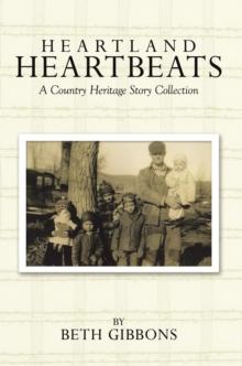 Heartland Heartbeats : A Country Heritage Story Collection