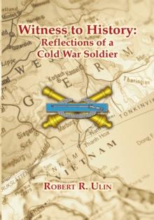 Witness to History : Reflections of a Cold War Soldier