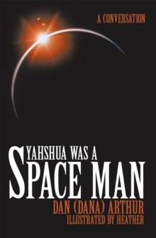 Yahshua Was a Space Man : A Conversation