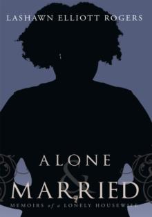 Alone & Married : Memoirs of a Lonely Housewife