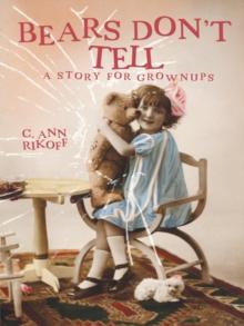 Bears Don't Tell : A Story for Grownups