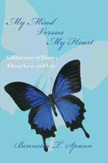 My Mind Versus My Heart : Collection of Poetry About Love and Life