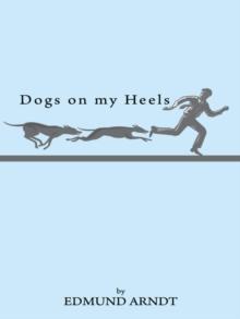 Dogs on My Heels : The Story of a Family