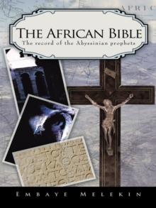 The African Bible : The Record of the Abyssinian Prophets