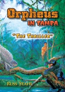 Orpheus in Tampa : The Thriller