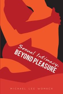 Sexual Intimacy, Beyond Pleasure