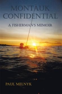 Montauk Confidential : A Fisherman's Memoir