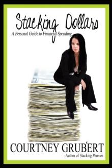 Stacking Dollars : A Personal Guide to Financial Spending