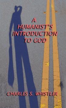 A Humanist'S Introduction to God