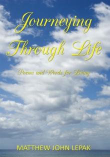 Journeying Through Life : Poems and Words for Living