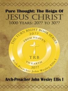 Pure Thought: the Reign of Jesus Christ : 1000 Years: 20?? to 30??