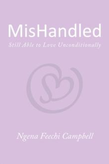 Mishandled : Still Able to Love Unconditionally