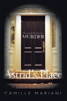 Astrid'S Place : "We Opened the Door to a Murder."