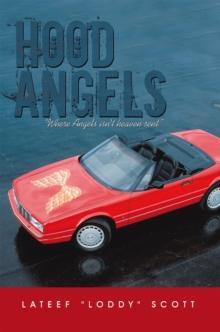 Hood Angels : " Where Angels Isn't Heaven Sent"