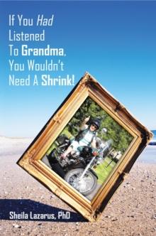 If You Had Listened to Grandma, You Wouldn'T Need a Shrink!