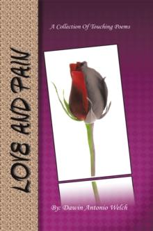 Love and Pain : A Collection of Touching Poems