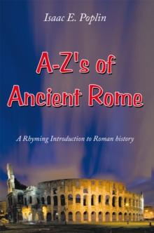 A-Z's of Ancient Rome : A Rhyming Introduction to Roman History