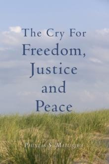 The Cry for Freedom, Justice and Peace