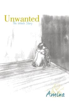 Unwanted : The Whole Story