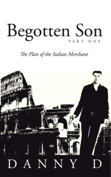 Begotten Son: Part One : The Plan of the Italian Merchant