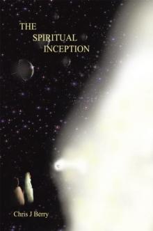 The Spiritual Inception : Book One of the Series Voyage to Infinity