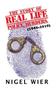 The Story of Real Life Police Murders. : (1945-2010)