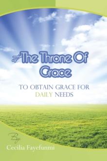 At the Throne of Grace : To Obtain Grace for Daily Needs.