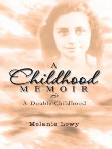 A Childhood Memoir : A Double Childhood