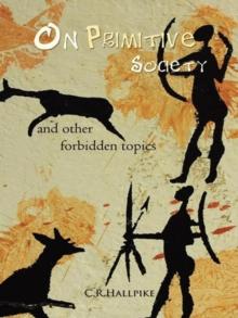 On Primitive Society : And Other Forbidden Topics