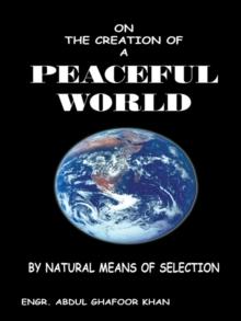 On the Creation of a Peaceful World : By Natural Means of Selection