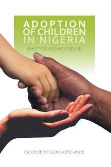 Adoption of Children in Nigeria : Practice and Procedure