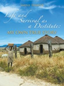 Life and Survival as a Destitute: My Own True Story