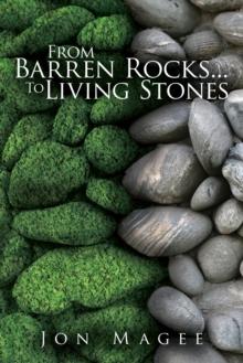 From Barren Rocks...To Living Stones