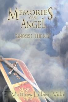 Memories of an Angel : "Gnosis 1, the Key"