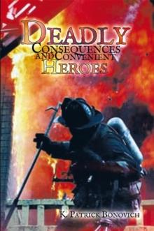 Deadly Consequences and Convenient Heroes