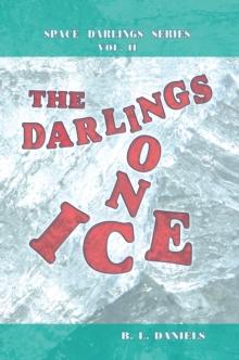 The Darlings on Ice : Space Darlings Series