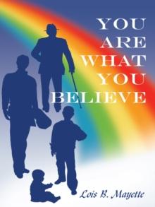 You Are What You Believe