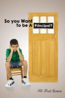 So You Want to Be a Principal? : Musings of a Public and International School Administrator