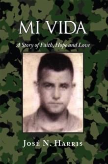 Mi Vida : A Story of Faith, Hope and Love